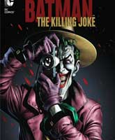 Смотреть Онлайн Бэтмен: Убийственная шутка / Batman: The Killing Joke [2016]
